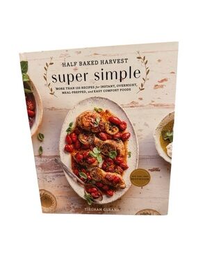 Half Baked Harvest SUPER SIMPLE Hardcover Cookbook